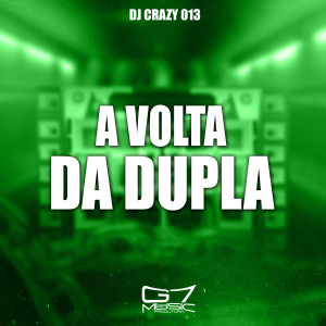 收聽DJ Crazy 013的A Voltra da Dupla (Explicit)歌詞歌曲