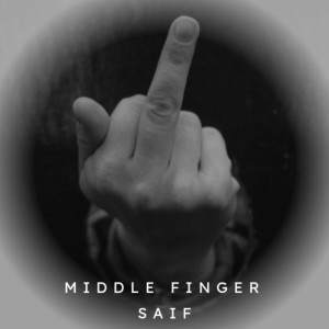 Saif的專輯Middle Finger (Explicit)