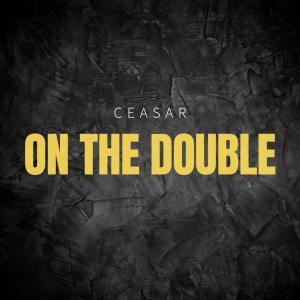 Album On The Double from Ceasar