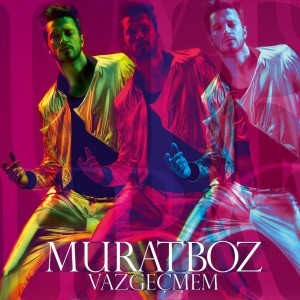 收听Murat Boz的Vazgeçmem歌词歌曲