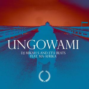 收聽Dj Mikah S的Ungowami (feat. Etu Beats & Ma-Afrika)歌詞歌曲