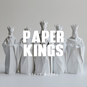 ดาวน์โหลดและฟังเพลง Paper Kings พร้อมเนื้อเพลงจาก Steve Moore
