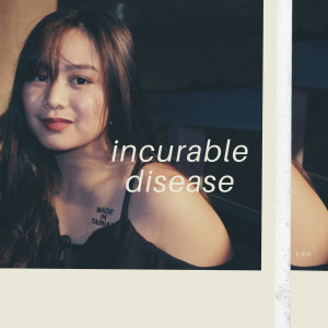 ดาวน์โหลดและฟังเพลง Incurable Disease พร้อมเนื้อเพลงจาก Y ARA
