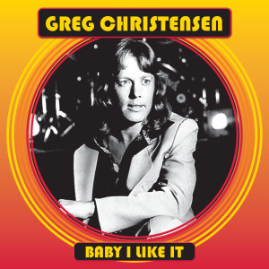 ดาวน์โหลดและฟังเพลง Baby I Like It พร้อมเนื้อเพลงจาก Greg Christensen