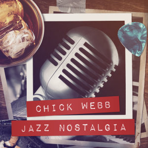 Chick Webb的專輯Jazz Nostalgia