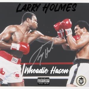 收聽Whoadie Hason的Larry Holmes (Explicit)歌詞歌曲