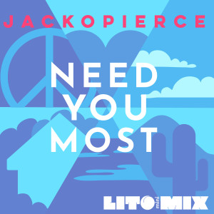 Listen to Need You Most (Lito miniMix) song with lyrics from Jackopierce