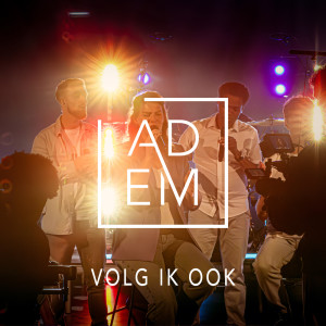 收聽Adem Project的Volg Ik Ook歌詞歌曲