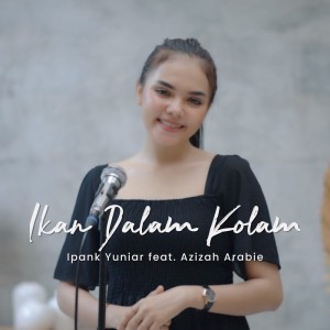ดาวน์โหลดและฟังเพลง Ikan Dalam Kolam พร้อมเนื้อเพลงจาก Ipank Yuniar