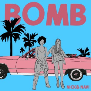 收聽Nick & Navi的Bomb歌詞歌曲