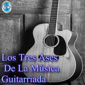 Album Los Tres Ases de la Música Guitarriada from 