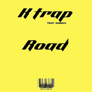 ดาวน์โหลดและฟังเพลง Road พร้อมเนื้อเพลงจาก K Trap