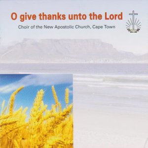 收聽Choir Of The New Apostolic Church的O Give Thanks Unto the Lord歌詞歌曲