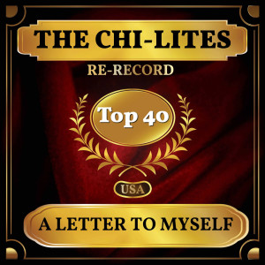 The Chi-Lites的专辑A Letter to Myself (Billboard Hot 100 - No 33)