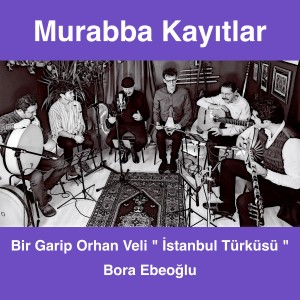 Album Bir Garip Orhan Veli (İstanbul Türküsü) from 