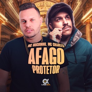 ดาวน์โหลดและฟังเพลง Afago Protetor พร้อมเนื้อเพลงจาก Mc Huguinho