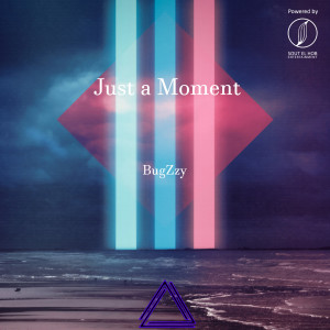 BugZzy的專輯Just a Moment