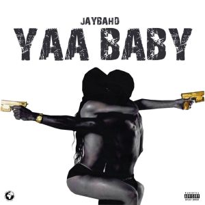 Album Yaa Baby (Explicit) oleh Jay Bahd