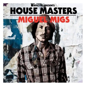 Various Artists的專輯Defected Presents House Masters - Miguel Migs