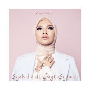 Dengarkan Syahdu Di Pagi Syawal lagu dari Aina Abdul dengan lirik
