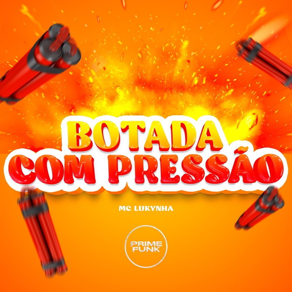 Botada Com Pressão (Explicit)