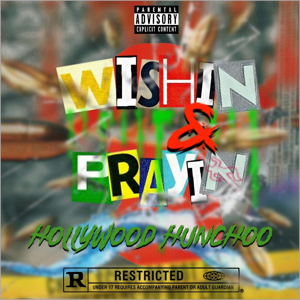Wishin & Prayin (Explicit)
