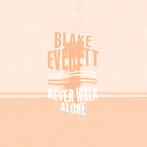 ดาวน์โหลดและฟังเพลง Never Walk Alone (Instrumental Version) (Tomas Skyldeberg Remix|Instrumental Version) พร้อมเนื้อเพลงจาก Blake Everett