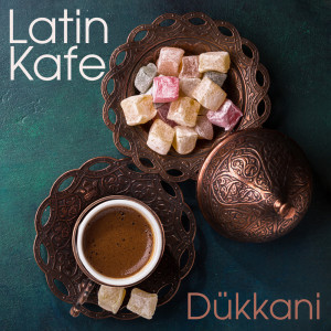 Album Latin Kafe Dükkani (Öğleden Sonra Kahvesi için Tatli Caz, İşten Sonra Dinlenme ve Iyi Bir Ruh Hali) oleh Enstrümantal Caz Akademi