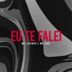 收聽Mc Lebinho的Eu Te Falei (Explicit)歌詞歌曲