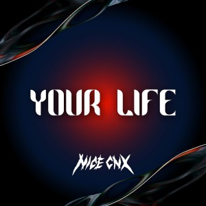 Dengarkan YOUR LIFE (Explicit) lagu dari NICECNX dengan lirik