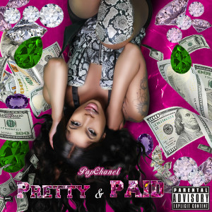 Pap Chanel的專輯Pretty & Paid (Explicit)