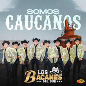 Album Somos Caucanos from Los Bacanes del Sur