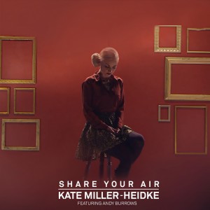 ดาวน์โหลดและฟังเพลง Share Your Air พร้อมเนื้อเพลงจาก Kate Miller-Heidke