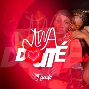 收听J-Gado的Twa douté歌词歌曲