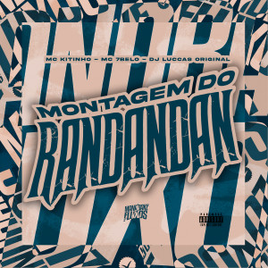 Dengarkan lagu Montagem Do Randandan (Explicit) nyanyian DJ LUCCAS ORIGINAL dengan lirik