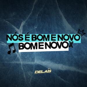 收聽DJ DELAS的Nós e bom e novo x Bom e novo (DJ BG NO BEAT Remix)歌詞歌曲