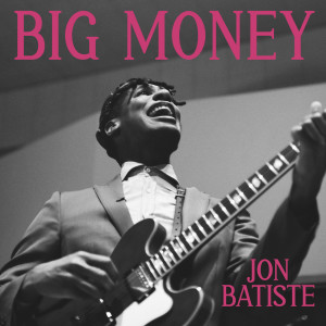 收聽Jon Batiste的BIG MONEY歌詞歌曲