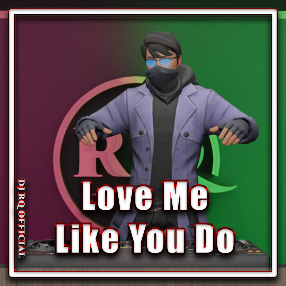 Love Me Like You Do