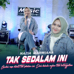 Dengarkan Tak Sedalam Ini lagu dari Nazia Marwiana dengan lirik
