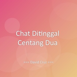 Listen to Chat Ditinggal Centang Dua song with lyrics from David Cruz