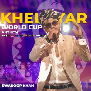 Swaroop Khan的專輯Kheloyar X Worldcup Hindi Anthem