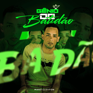 Mano Cleyton的專輯Genio do Batidão (Explicit)