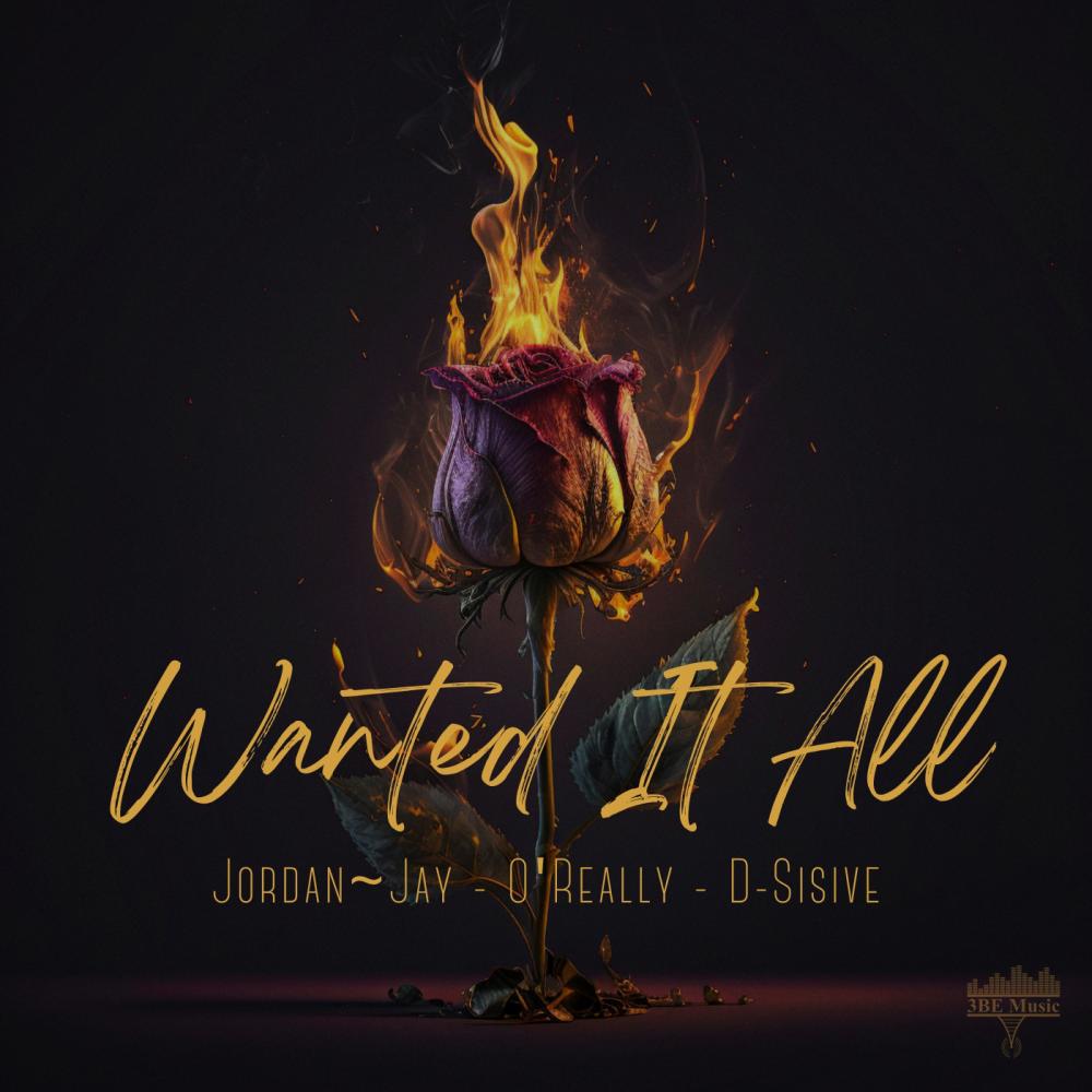 Wanted It All (feat. O'Really & D-Sisive) (Explicit)