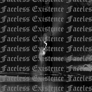 Faceless Existence