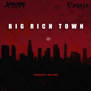 ดาวน์โหลดและฟังเพลง Big Rich Town (feat. Conejo) (Explicit) พร้อมเนื้อเพลงจาก Javie Lopez