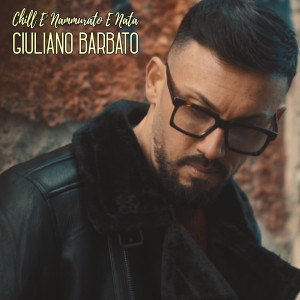 Listen to Chill E' Nammurato E Nata song with lyrics from Giuliano Barbato