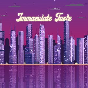 收听engelwood的Immaculate Taste歌词歌曲