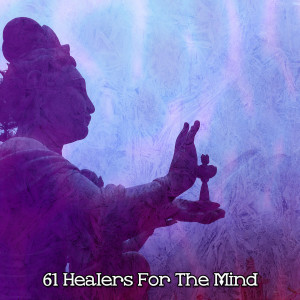 61 Healers For The Mind