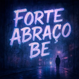 收听DJ Tchouzen的FORTE ABRAÇO BE (Explicit)歌词歌曲
