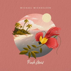 Album Fresh Start from Michael Michaelson